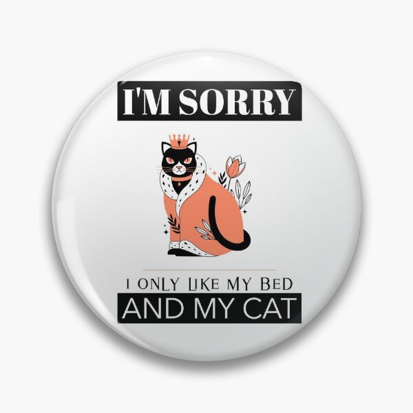 Item preview,  I  only like my Bed and my Cat  designed and sold by JobaBreezy.