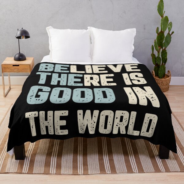 Item preview, Be The Good In The World Believe There Is Good In The World designed and sold by T-Junkie.
