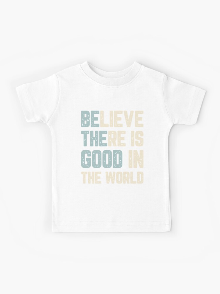 Inspirational Gifts - Be The Good Believe There is Good in the