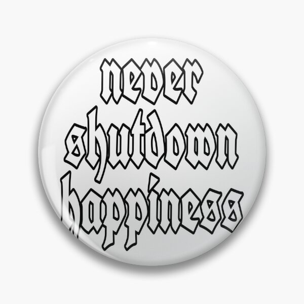 Item preview, Never Shutdown Happiness designed and sold by KingBH.
