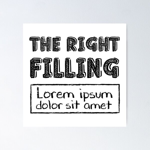 Item preview, The Right Filling - Lorem Ipsum designed and sold by crismk.