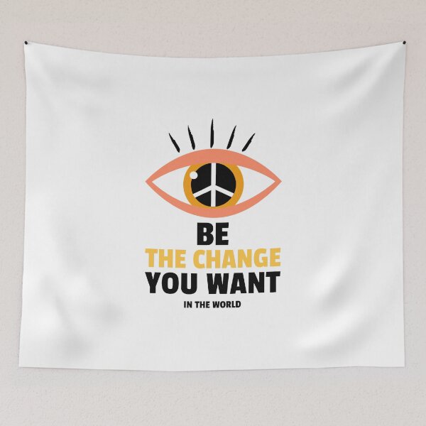 Item preview, Be The Change You Want In The World designed and sold by Cundell.