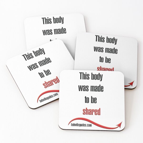 Item preview, This body was made to be shared designed and sold by hotwifequotes.
