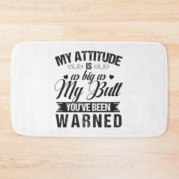 Item preview, My Attitude Is As Big As My Butt designed and sold by dreamy11.