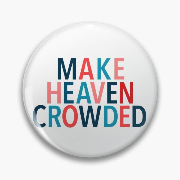 Item preview, Make Heaven Crowded designed and sold by jbdesigns23.