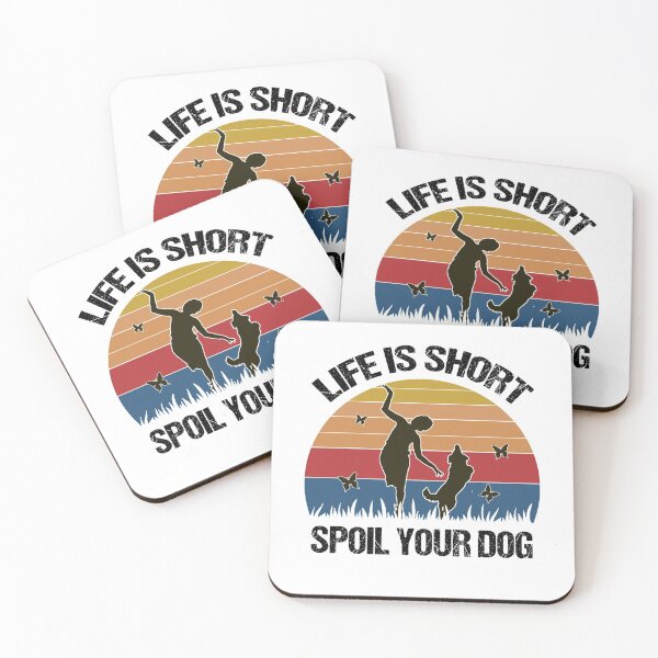 Item preview, Live Is Short Spoil Your Dog designed and sold by dreamy11.