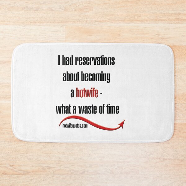 Artikelvorschau, I had reservations about becoming a hotwife - what a waste of time entworfen und verkauft von hotwifequotes.