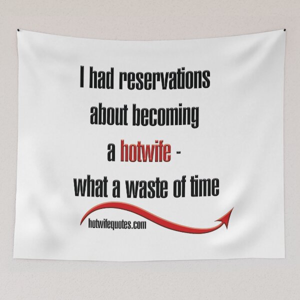 Artikelvorschau, I had reservations about becoming a hotwife - what a waste of time entworfen und verkauft von hotwifequotes.