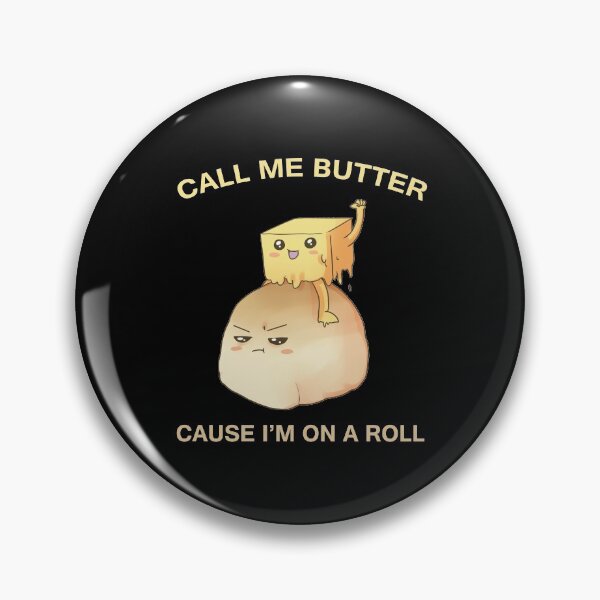 Item preview, Call Me Butter Cause I'm On A Roll, Funny food pun gift for the bread lover designed and sold by fatamyfan1.