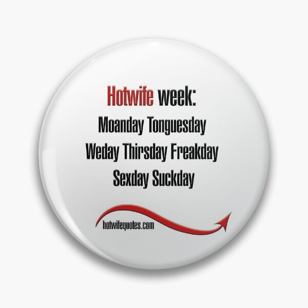 Item preview, Hotwife week: Moanday Tonguesday Weday Thirsday Freakday Sexday Suckday designed and sold by hotwifequotes.