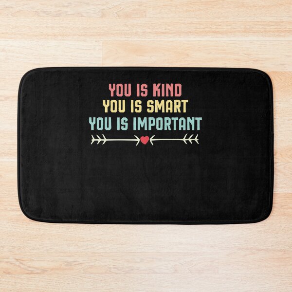 Item preview, you is kind, you is smart, you is important, motivational sayings designed and sold by Noussairox.
