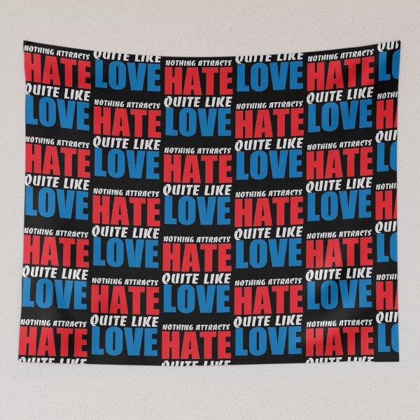 Item preview, Nothing Attracts Hate Quite Like Love designed and sold by psychoandy.