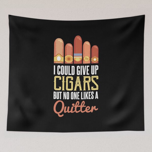 Item preview, I Could Gice Up Cigars But No One Likes A Quitter product designed and sold by AYDreamers.