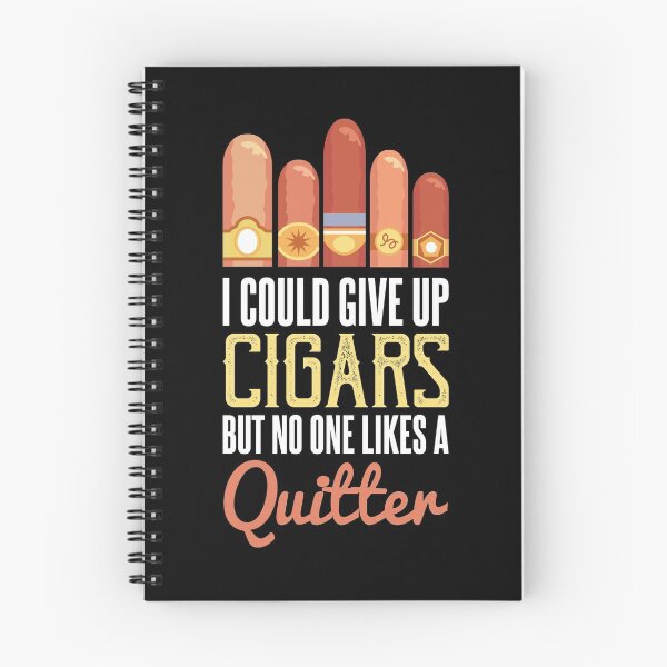 Item preview, I Could Gice Up Cigars But No One Likes A Quitter product designed and sold by AYDreamers.