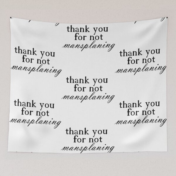 Item preview, THANK YOU FOR NOT MANSPLANING black (1) designed and sold by incloudines.