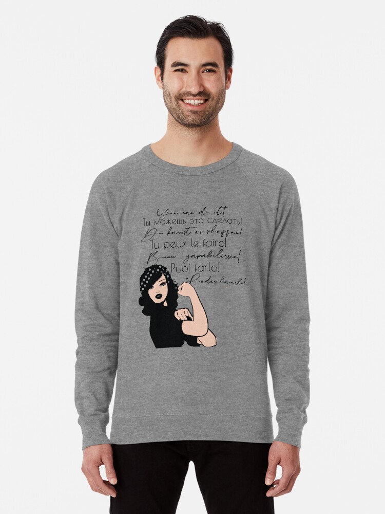 Alternate view of You can do It European languages | Motivational Quote Spanish, French, Italian, Russian, German, Turkish | Woke Strong Woman Lightweight Sweatshirt