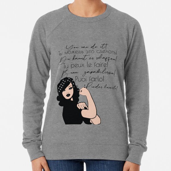 You can do It European languages | Motivational Quote Spanish, French, Italian, Russian, German, Turkish | Woke Strong Woman Lightweight Sweatshirt