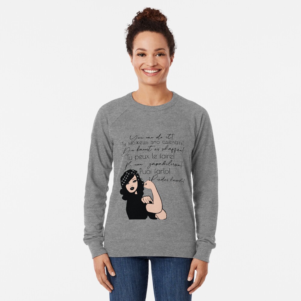You can do It European languages | Motivational Quote Spanish, French, Italian, Russian, German, Turkish | Woke Strong Woman Lightweight Sweatshirt