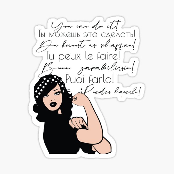 You can do It European languages | Motivational Quote Spanish, French, Italian, Russian, German, Turkish | Woke Strong Woman Sticker