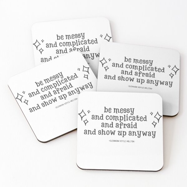 Item preview, be messy and complicated and afraid and show up anyway designed and sold by tadcooperlives.