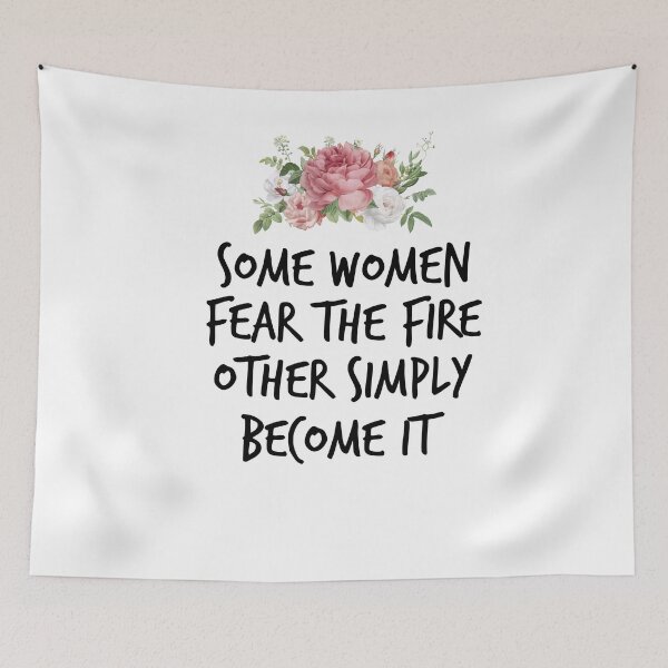 Item preview, Some women fear the fire other simply become it, motivational quotes designed and sold by Noussairox.
