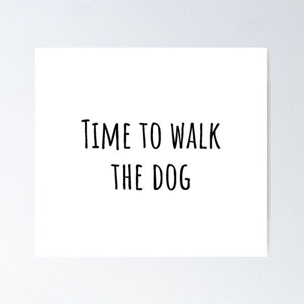 Item preview, Time to walk the dog , Dog Walker Shirt Dog Walker Gift Dog Walking Gift Dog Walking TShirt Walking Dogs Dogwalker Shirt Love Walking Dogs T Shirt designed and sold by Just Smile.