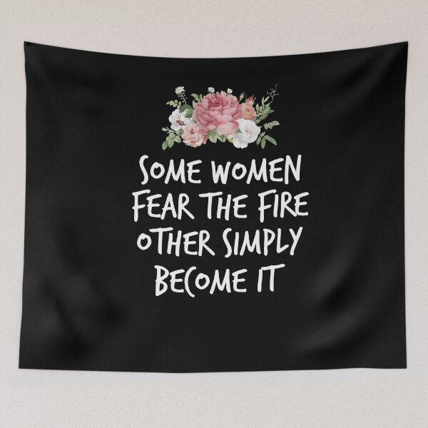 Item preview, Some women fear the fire other simply become it, motivational quotes designed and sold by Noussairox.