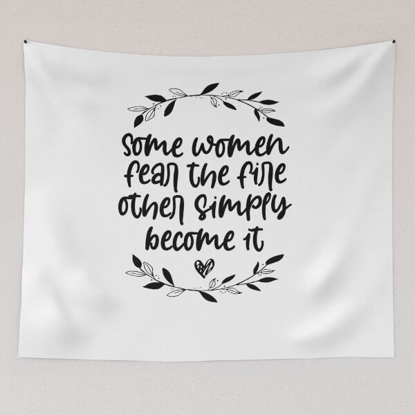Item preview, Some women fear the fire other simply become it, motivational quotes designed and sold by Noussairox.