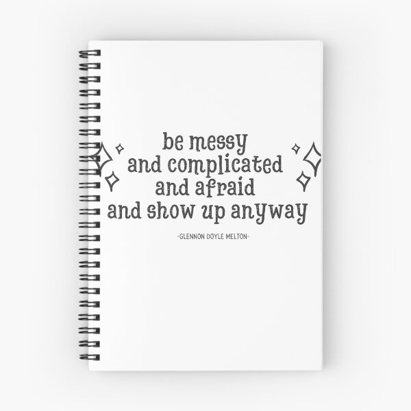 Item preview, be messy and complicated and afraid and show up anyway designed and sold by tadcooperlives.