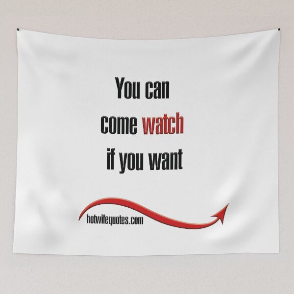 Item preview, You can come watch if you want designed and sold by hotwifequotes.