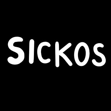 Artwork thumbnail, Sickos - Ha ha yes haha yes by TheFryingPan