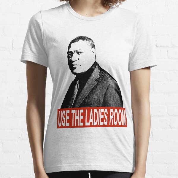 "USE THE LADIES ROOM!" Essential T-Shirt