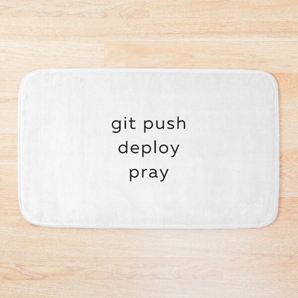 Item preview, Git Push Deploy Pray designed and sold by codersuniform.