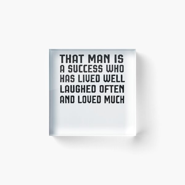 Item preview, That man is a success who has lived well, laughed often and loved much designed and sold by Noussairox.