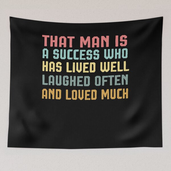 Item preview, That man is a success who has lived well, laughed often and loved much designed and sold by Noussairox.