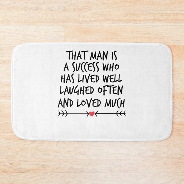 Item preview, That man is a success who has lived well, laughed often and loved much designed and sold by Noussairox.
