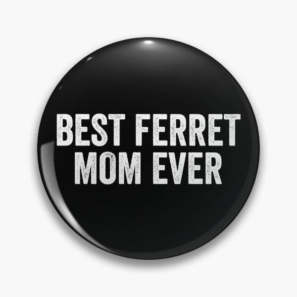 Item preview, Best Ferret Mom Ever designed and sold by kamrankhan.