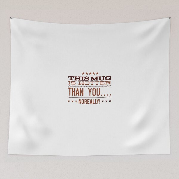 Item preview, This Mug Is Hotter Than You....No Really! designed and sold by OfferHeat.