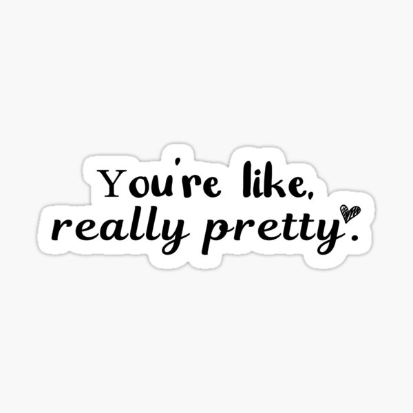 you-re-like-really-pretty-mean-girls-sticker-sticker-by