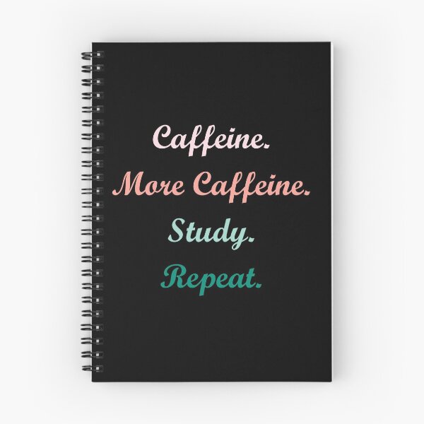 Item preview, Caffeine, more caffeine, study, repeat designed and sold by catnamedtiffany.