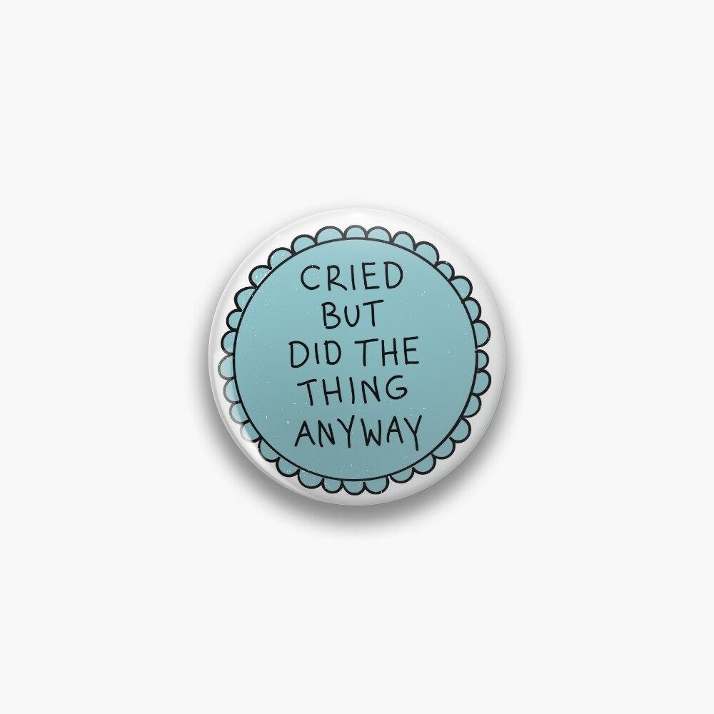 Did The Thing Anyway Pin