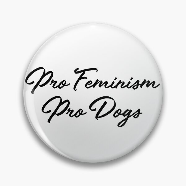 Item preview, Pro Feminism Pro Dogs designed and sold by SamanthaClaire7.