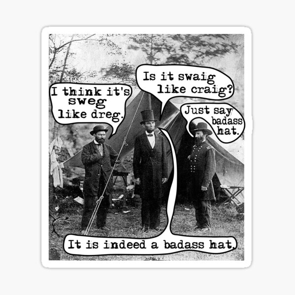 Swag! Lincoln's Bad Ass Hat Sticker