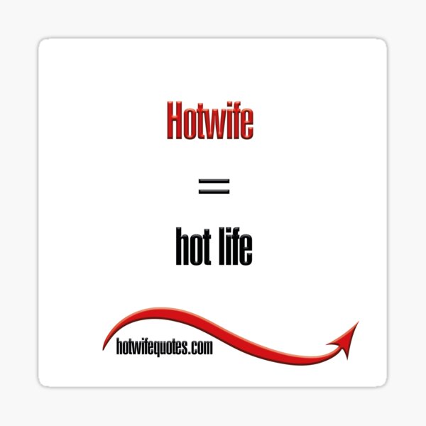 Item preview, Hotwife = hot life designed and sold by hotwifequotes.