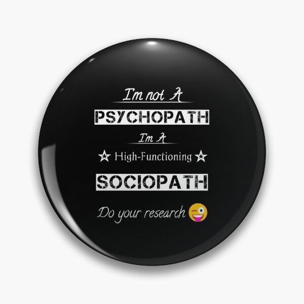 Item preview, I'm not a Psychopath, I'm a High-functioning Sociopath - Do your research (White lettering),Gift For High Functioning designed and sold by Essakhi12.