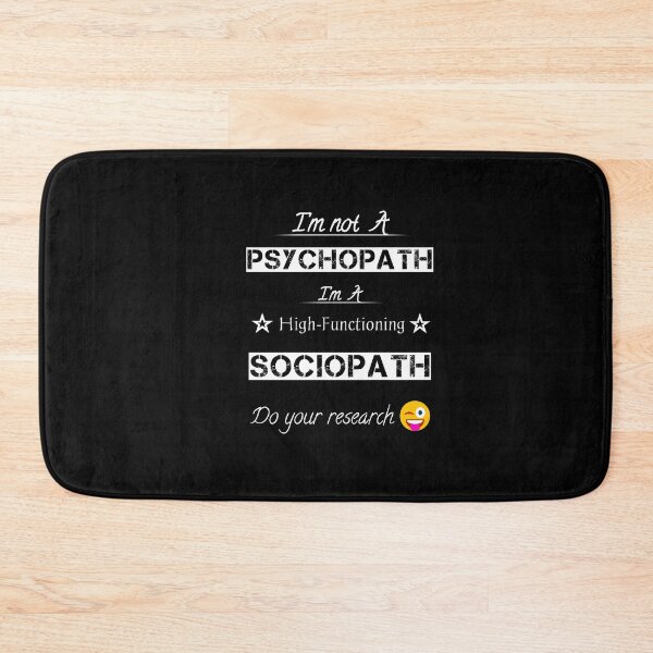 Item preview, I'm not a Psychopath, I'm a High-functioning Sociopath - Do your research (White lettering),Gift For High Functioning designed and sold by Essakhi12.