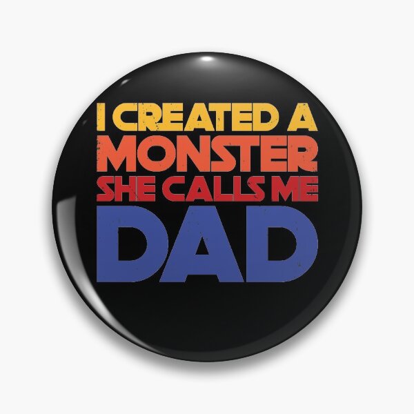 Item preview, Distressed I created a monster daughter she calls me DAD designed and sold by TheMattDesigns.