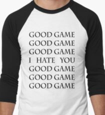 Good Game, I Hate You, Good Game. Men's Baseball ¾ T-Shirt