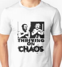 Thriving on chaos Unisex T-Shirt