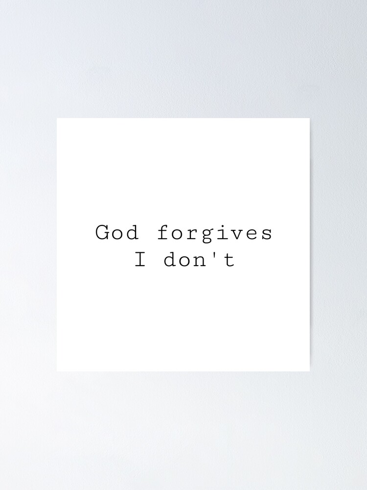 "God I Dont" Poster by BradleyCreates Redbubble